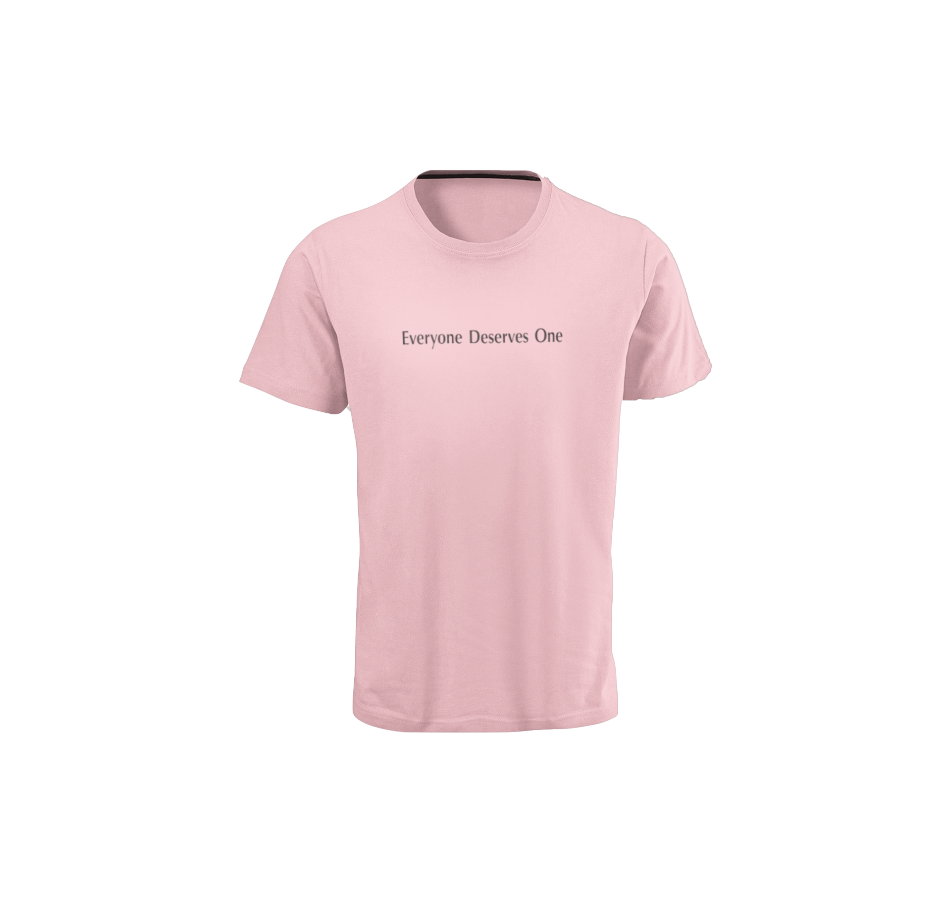 "EveryOne Deserves One" Pink Summer T Shirt